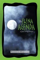 The Elena Agenda: A Jack Wolf Novel 0595527507 Book Cover