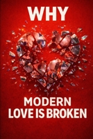 Why Modern Love Is Broken B0GSVK8NN7 Book Cover