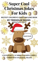 Super Cool Christmas Jokes for Kids: Bestest Children's Christmas Joke Book Updated Second Edition null Book Cover