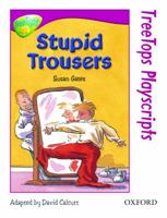Stupid Trousers (Oxford Reading Tree: Stage 10: TreeTops Playscripts) 0199187827 Book Cover