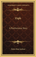 Zeph: A Posthumous Story 1540785416 Book Cover