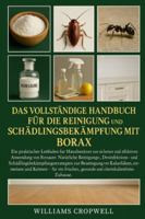 Das vollständige Handbuch für die Reinigung und Schädlingsbekämpfung mit Borax: Ein praktischer Leitfaden für Hausbesitzer zur sicheren und effektiven ... chemikalienfreies Zuhause. (German Edition) B0G593BS8D Book Cover