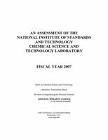 An Assessment of the National Institute of Standards and Technology Chemical Science and Technology Laboratory: Fiscal Year 2007 0309111757 Book Cover