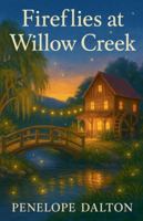 Fireflies At Willow Creek (Maplewood Falls) B0G4VNF1MV Book Cover