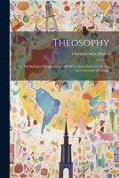 Theosophy; or, Psychological Religion;the Gifford Lectures Delivered Before the University of Glasgo 102203796X Book Cover