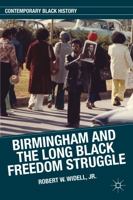 Birmingham and the Long Black Freedom Struggle 1137340959 Book Cover