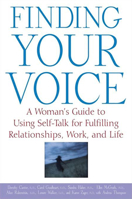 Finding Your Voice: A Woman's Guide to Using Self-Talk for Fulfilling Relationships, Work, and Life 1620458225 Book Cover