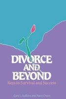 Divorce and beyond: Keys to survival and success 0875790542 Book Cover
