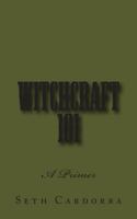 Witchcraft 101: A Primer 1479276413 Book Cover