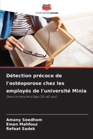 Détection précoce de l'ostéoporose chez les employés de l'université Minia: Dans la tranche d'âge (35-60 ans) (French Edition) 6207838262 Book Cover