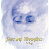 Just My Thoughts 1434309339 Book Cover