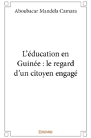 L'éducation en Guinée : le regard d'un citoyen engagé (French Edition) 2414378824 Book Cover