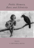 Public Memory, Race, And Ethnicity 1443822779 Book Cover