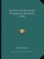 Der staat und sein boden geographisch betrachtet 3743444984 Book Cover