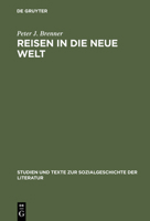 Reisen in die Neue Welt: Die Erfahrung Nordamerikas in deutschen Reise-  und Auswandererberichten des 19. Jahrhunderts 3484350350 Book Cover