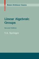 Linear Algebraic Groups (Modern Birkhäuser Classics) 0817648399 Book Cover