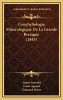 Conchyliologie Min Ralogique de La Grande-Bretagne 1286885140 Book Cover