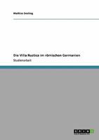 Die Villa Rustica im rmischen Germanien 3640196767 Book Cover