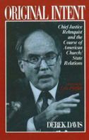 Original Intent: Chief Justice Rehnquist and the Course of American Church-State Relations 0879756497 Book Cover