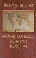 From Antarctica to the Arctic: From East to West, From West to East B08F6QNWHV Book Cover