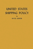 United States Shipping Policy: (Publications of the Council on Foreign Relations) 0837196574 Book Cover