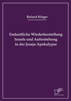 Endzeitliche Wiederherstellung Israels Und Auferstehung in Der Jesaja-Apokalypse 3836656760 Book Cover
