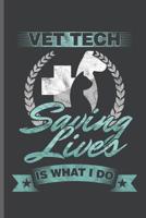 Vet tech Saving lives is what I do: Veterinary Animals notebooks gift (6x9) Dot Grid notebook to write in 1099550904 Book Cover