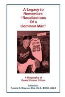 A Legacy to Remember: Recollections of a Common Man 0997956550 Book Cover