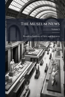 The Museum News, Volume 5... 1278550291 Book Cover