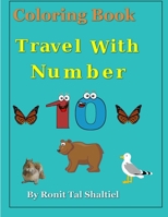Coloring Book- Travel with Number 10: Coloring, numbers and counting B08RQZJ4LM Book Cover