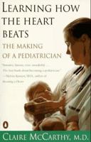 Learning How the Heart Beats: The Making of a Pediatrician 0670838748 Book Cover