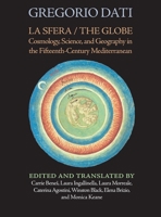 Sfera : The Globe: Cosmology, Science, and Geography in the Fifteenth-Century Mediterranean 1599104814 Book Cover