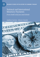 National and International Monetary Payments: From Smith to Keynes and Schmitt (Palgrave Studies in the History of Economic Thought) 3031517369 Book Cover
