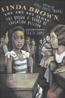 Linda Brown, You Are Not Alone: The Brown V. Board of Education Decision 0786808217 Book Cover