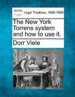 The New York Torrens System and How to Use It 124011964X Book Cover