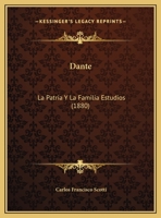 Dante: La Patria Y La Familia Estudios (1880) 116226957X Book Cover