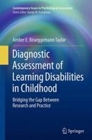 Diagnostic Assessment of Learning Disabilities in Childhood: Bridging the Gap Between Research and Practice 1493939211 Book Cover
