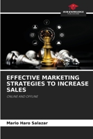 EFFECTIVE MARKETING STRATEGIES TO INCREASE SALES: ONLINE AND OFFLINE 6206192482 Book Cover