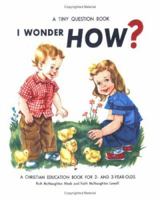 I Wonder How? 1594660638 Book Cover