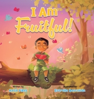 I Am Fruitful! B0FMBVQMXN Book Cover