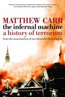 The Infernal Machine: A History of Terrorism 1595584080 Book Cover