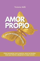 Amor propio El arte de elegirte a ti misma: Cómo reconectar con tu esencia, sanar tus heridas, tener paz interior y despertar tu mejor versión (Mujer Millonaria) (Spanish Edition) B0FQ5SCD17 Book Cover