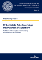 Unbefristete Arbeitsverträge mit Mannschaftssportlern (Schriften Zum Deutschen Und Europaeischen Arbeits- Und Sozia) 3631883978 Book Cover