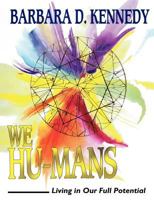 We Hu-Mans: Living in Our Full Potential 098249260X Book Cover