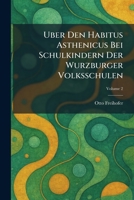uber den habitus asthenicus bei schulkindern der wurzburger volksschulen (German Edition) 1026054060 Book Cover