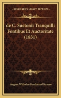 de C. Suetonii Tranquilli Fontibus Et Auctoritate (1831) 1141421623 Book Cover