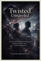 Twisted Unraveled: A Deep Dive into Themes, Performances, Production Secrets, and Cultural Shockwaves B0GN2LKN9R Book Cover