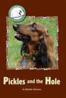 Pickels and the Hole 1584532319 Book Cover
