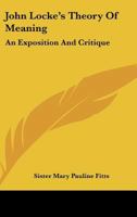 John Locke's Theory Of Meaning: An Exposition And Critique 142866159X Book Cover