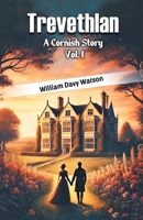 Trevethlan A Cornish Story Vol. I 9369078827 Book Cover